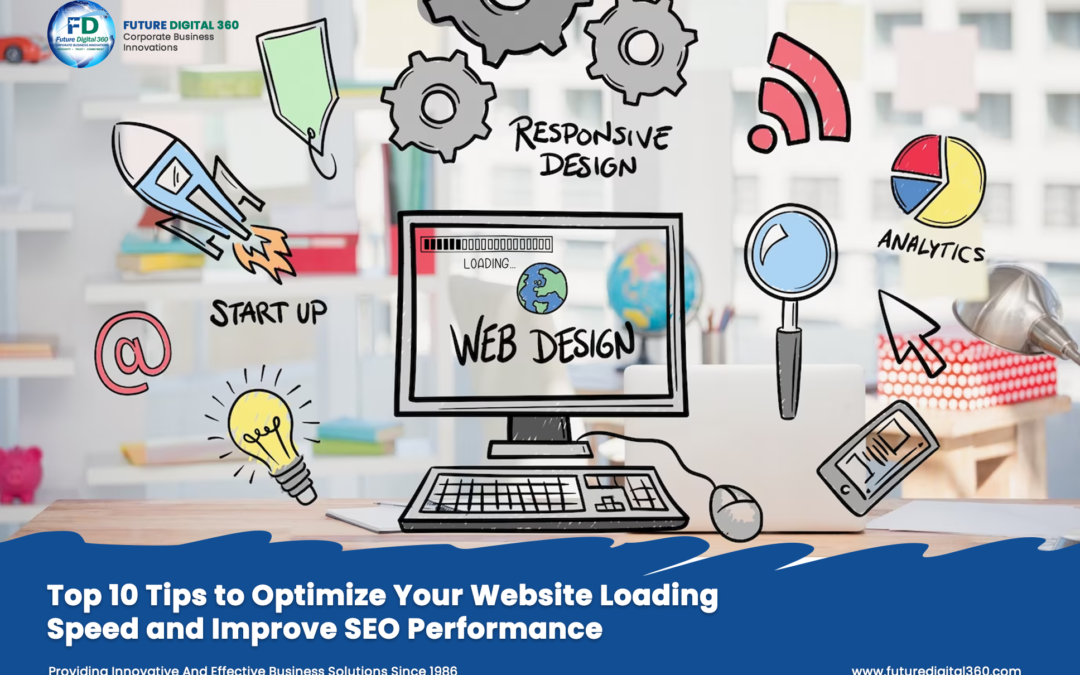 Top 10 Tips to Optimize Your Website Loading Speed and Improve SEO Performance