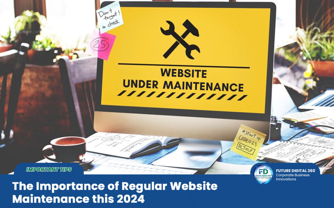 The Importance of Regular Website Maintenance this 2024